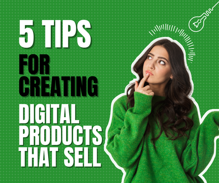 5 Tips for Creating Digital Products That Sell